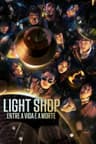 Light Shop: Entre a Vida e a Morte